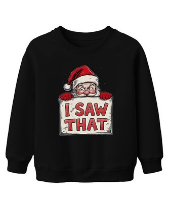 I SAW THAT Funny Santa Claus Christmas Gift Santa Unisex Kids Swe
