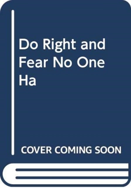 Do Right & Fear No One