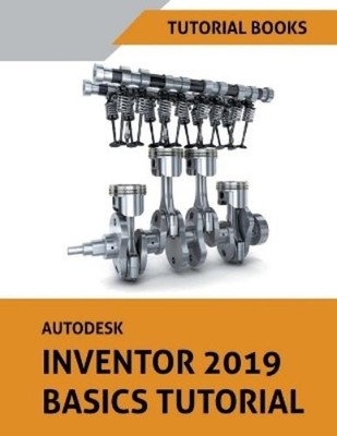 Tutorial Books Autodesk Inventor 2019 Basics Tutorial (Taschenbuch)