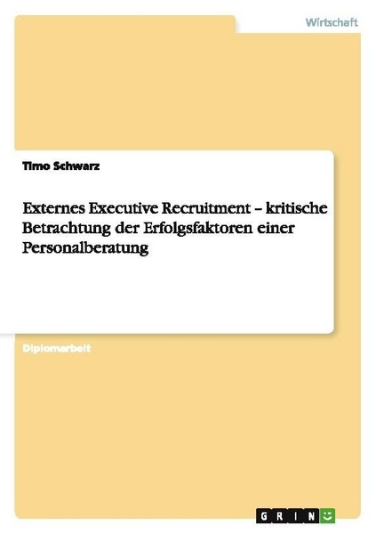 Externes Executive Recruitment. Kritische Betrachtung Der Erfolgsfaktoren Einer-image