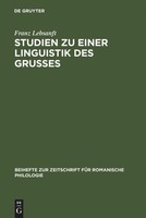 Studien Zu Einer Linguistik Des GrußEs Franz Lebsanft