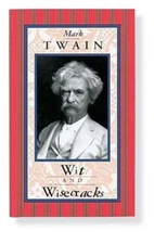 Mark Twain: Wit & Wisecracks by Mark Twain