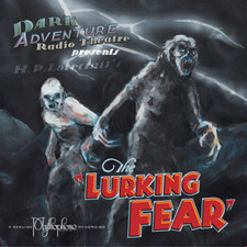 Dark Adventure Radio Theatre The Lurking Fear H P Lovecraft Cthulhu Horror Audio