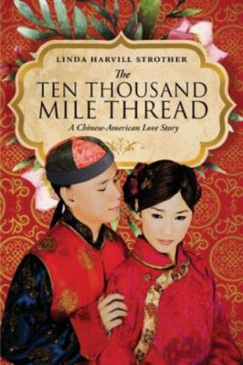 The Ten Thousand Mile Thread: A Chinese-American Love Story, Brand New, Free ...
