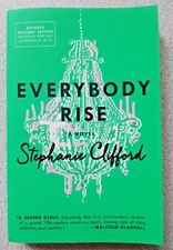 2015 EVERYBODY RISE by Stephanie Clifford ~ Advance Readers' Edition PB Novel