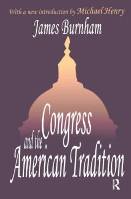 Congress and the American Tradition, Hardcover by Burnham, James, Brand New, ...