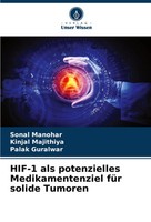 HIF-1 Als Potenzielles Medikamentenziel FüR Solide Tumoren Sonal Manohar (U. A.)