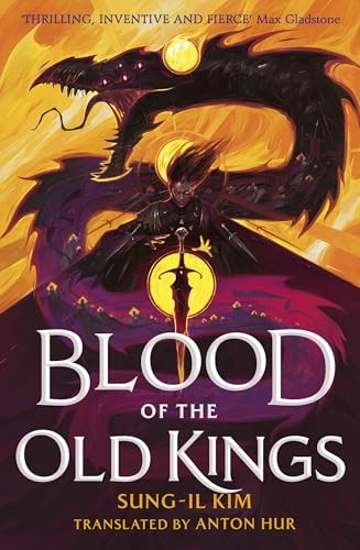 Blood Of The Old Kings : An Unmissable Epic Fantasy Where Three Heroes Stand Against An Empire Powered By Necromancy Sung-Il Kim - Image 7