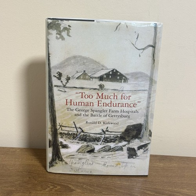 #ad Too Much for Human Endurance Civil War Gettysburg Kirkwood SIGNED First Edition $49.99