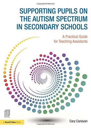 Supporting Pupils on the Autism Spectrum in Secondary... - Canavan, Carolyn
