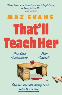 That'll Teach Her: One dead headmistress. Four suspects. Only the parents  chat