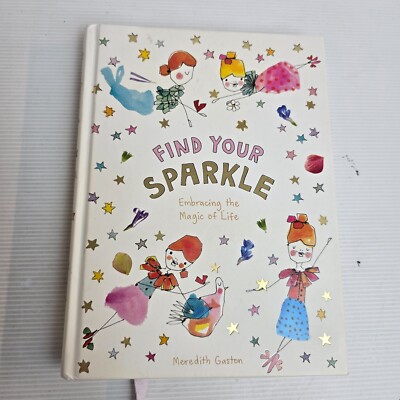 Find Your Sparkle: Embracing The Magic Of Life Meredith Gaston Inspiration