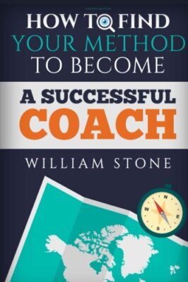 Coaching Questions: How to Find Your Method to Become a Successful Coach New-,