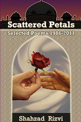 Scattered Petals -  NEW Shahzad Rizvi 2013