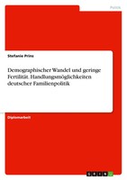 Demographischer Wandel Und Geringe FertilitäT. HandlungsmöGlichkeiten...