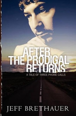 After the Prodigal Returns: a tale of three phone calls by Jeff Brethauer (Engli