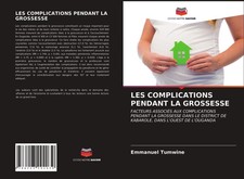 LES COMPLICATIONS PENDANT LA GROSSESSE Emmanu...