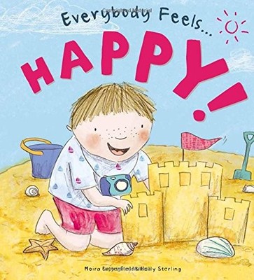 EVERYBODY FEELS HAPPY! By Moira Butterfield & Holly Sterling - Hardcover *VG+*