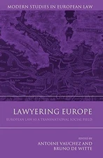 LAWYERING EUROPE: EUROPEAN LAW AS A TRANSNATIONAL SOCIAL By Antoine Vauchez VG