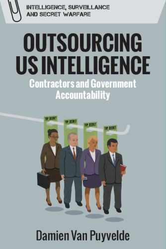 Intelligence, Surveillance and Secret Warfare Ser.: Outsourcing US ...