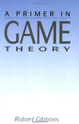 A Primer in Game Theory - Robert Gibbons