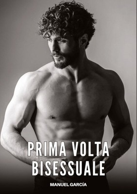 Prima Volta Bisessuale Manuel García