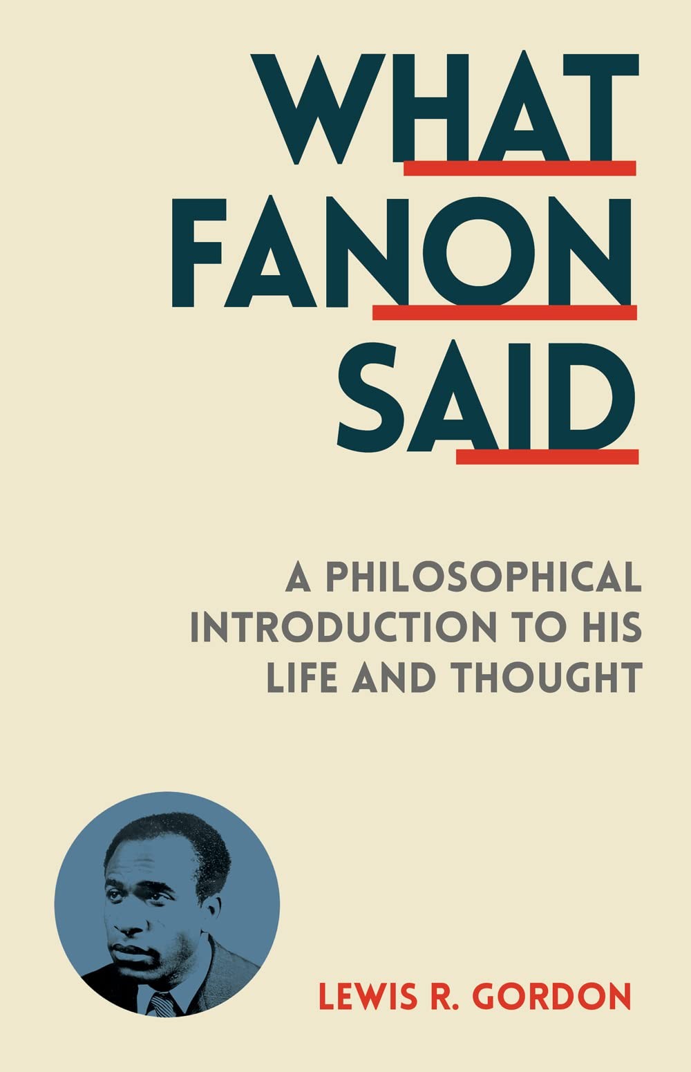 What Fanon Said: A Philosophical Introduction to His Life and Thought by Lewis - Image 4