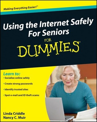 Using the Internet Safely For Seniors For Dummies by Criddle, Linda 0470457457