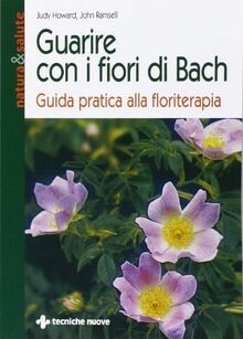 Guarire con i fiori di Bach. Guida pratica alla flo... | Buch | Zustand sehr gut