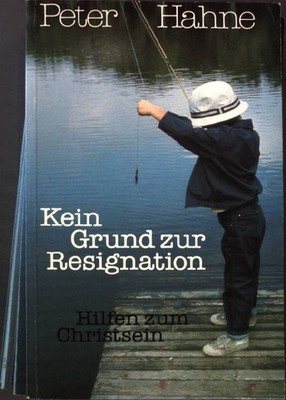 Kein Grund zur Resignation : Hilfen zu erfülltem Christsein. TELOS Taschenbuch N