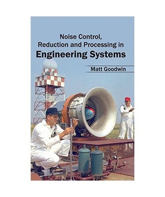 Noise Control, Reduction and Processing in Engineering Systems