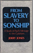 From Slavery to Sonship: A Study of Paul's Message to the Galati