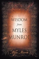 Wisdom From Myles Munroe Myles Munroe Taschenbuch Kartoniert / Broschiert 2010