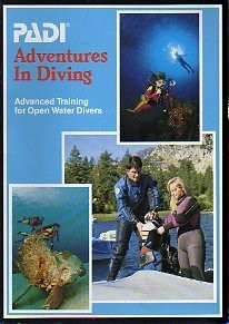 PADI Adventures in Diving: Advanced Training for Open Water Divers, Drew Richard