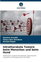 HanèNe Smadhi (U. A.) | Intrathorakale Tumore Beim Menschen Und Beim Hund | Buch