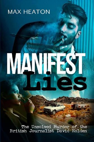 Max Heaton Manifest Lies (Tascabile)