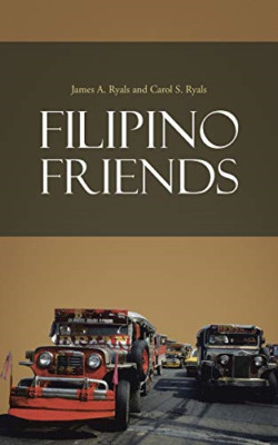 Filipino Friends -  NEW Carol S. Ryals, 2013