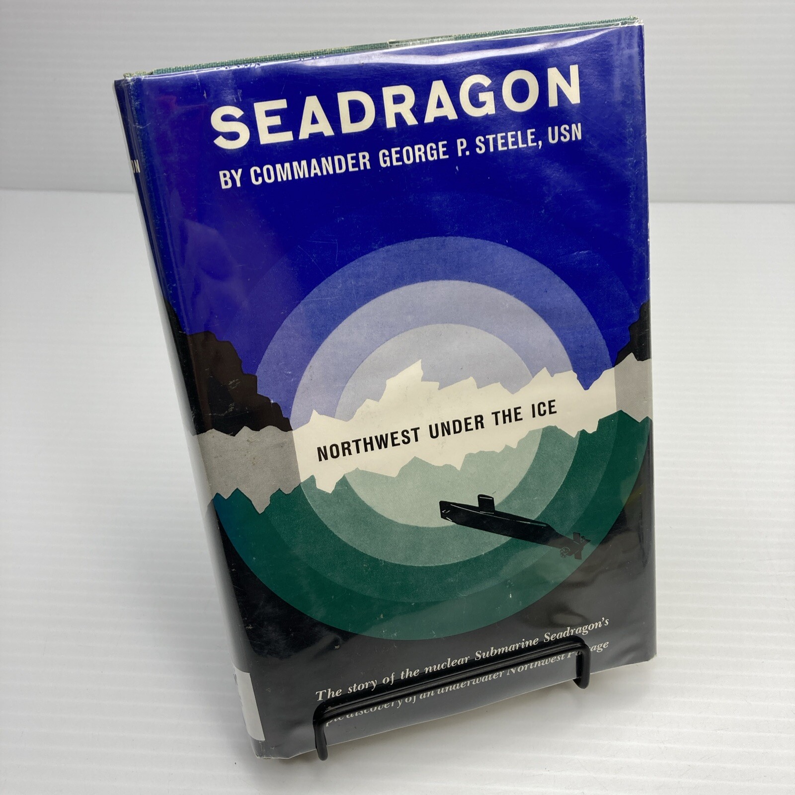 Seadragon Northwest Under Ice Commander George Steele Hardcover Book