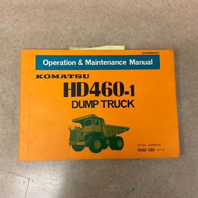Komatsu HD460-1 OPERATION MAINTENANCE MANUAL DUMP HAUL ROCK TRUCK OPERATOR GUIDE