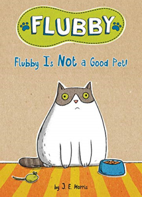 Flubby Is Not a Good Pet! (Flubby) - HardBack NEW Morris, J E 23/04/2019