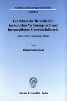 Der Schutz Der Berufsfreiheit Im Deutschen Verfassungsrecht Und Im...