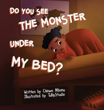 Do You See the Monster Under My Bed? by Mbonu, Chinwe