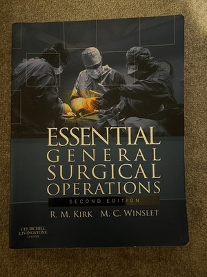 Essential General Surgical Operations by Marc Christopher Winslet, R. M. Kirk...