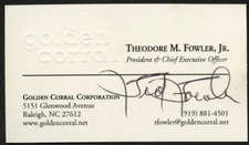 Theodore M. Fowler Jr. signed autograph CEO Golden Corral Business Card BC084