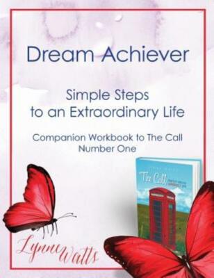 Dream Achiever: Simple Steps To An Extraordinary Life
