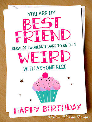 Happy Birthday To My Bestie Best Friend Funny Comical Card Cheeky ...