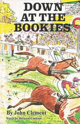 Down at the Bookies by John Clement (English) Paperback Book