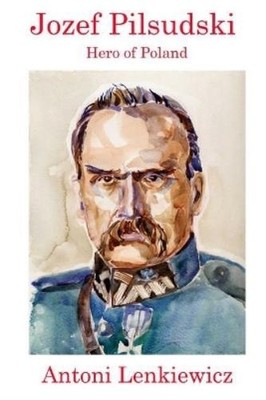 Antoni Lenkiewicz Jozef Pilsudski (Taschenbuch) (US IMPORT)