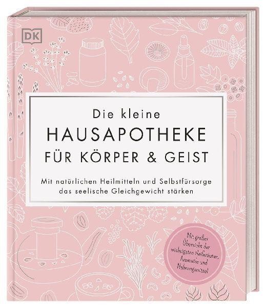Die kleine Hausapotheke für Körper & Geist Wiebke Krabbe