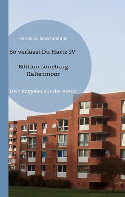 Herold Zu Moschdehner | So verlässt Du Hartz IV Edition Lüneburg Kaltenmoor